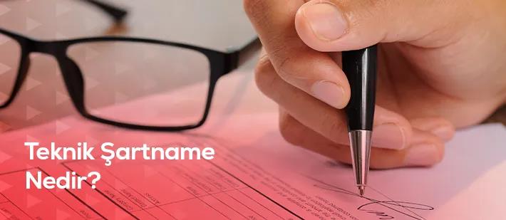Teknik Şartname Nedir?