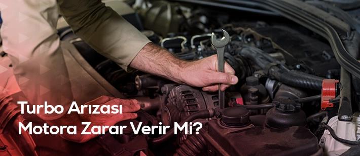 Turbo Arızası Motora Zarar Verir Mi?