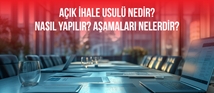 Açık İhale Usulü Nedir? Nasıl Yapılır? Aşamaları Nelerdir?