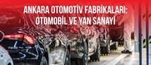 Ankara Otomotiv Fabrikaları: Otomobil ve Yan Sanayi