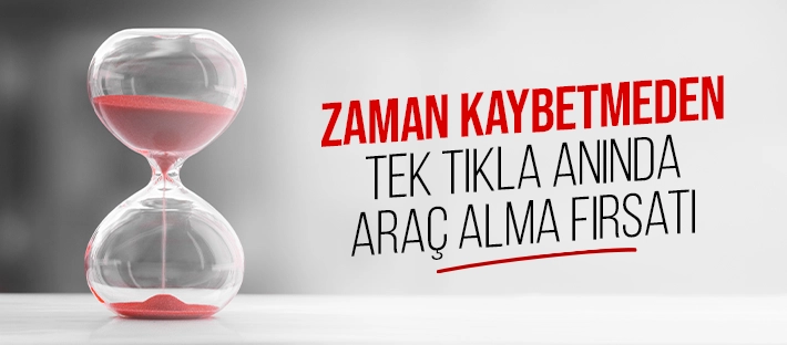 Zaman Kaybetmeden Tek Tıkla Araç Alma Fırsatı